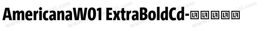 AmericanaW01 ExtraBoldCd字体转换